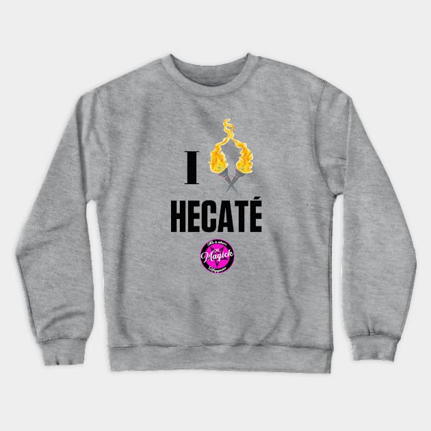 I (Burn For) Hecaté Crewneck Sweatshirt by MagickHappens